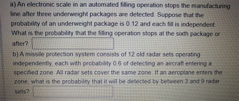 Solved An electronic scale in an automated filling operation .